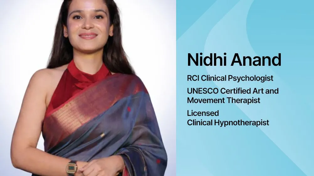Nidhi Anand · 3rd RCI Clinical Psychologist | UNESCO Certified Art and Movement Therapist | Licensed Clinical Hypnotherapist